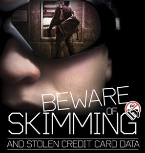 Beware of Skimming & Stolen Credit Card Data